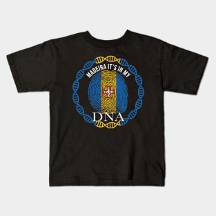 Madeira Its In My DNA - Gift for Madeiran From Madeira Kids T-Shirt